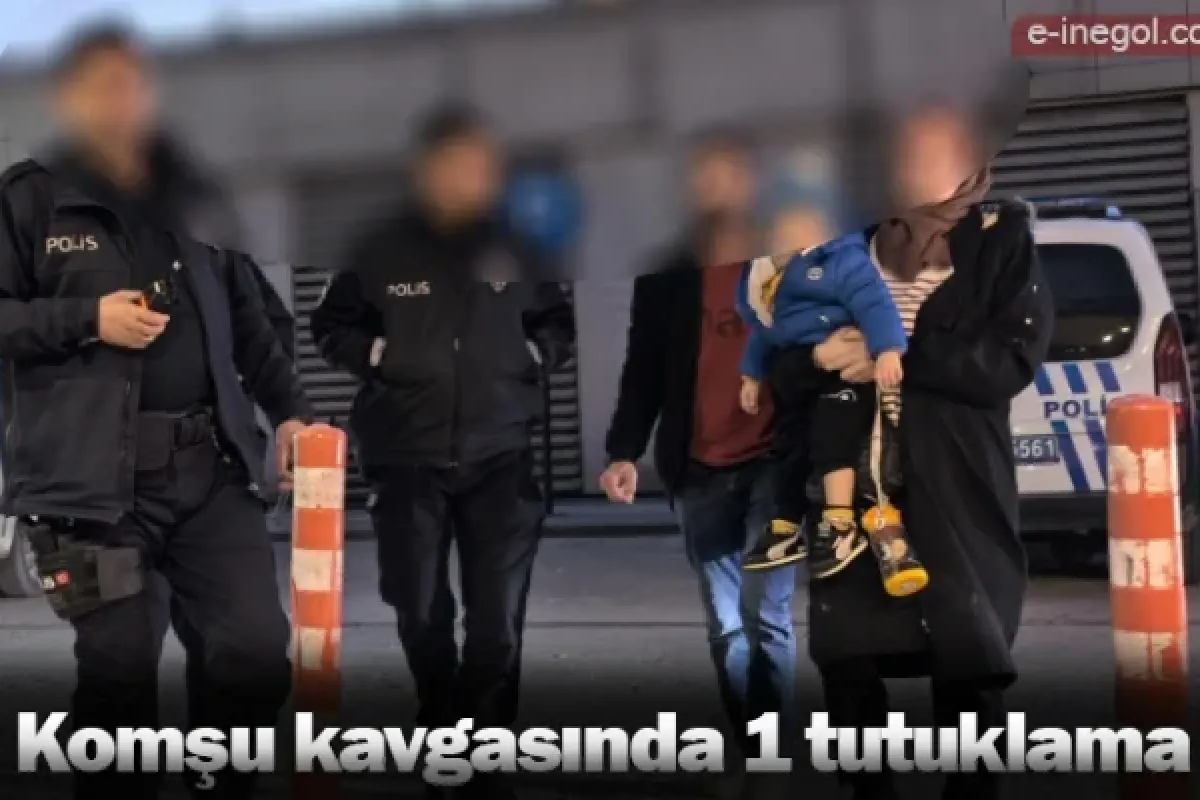 Komşu kavgasında 1 tutuklama