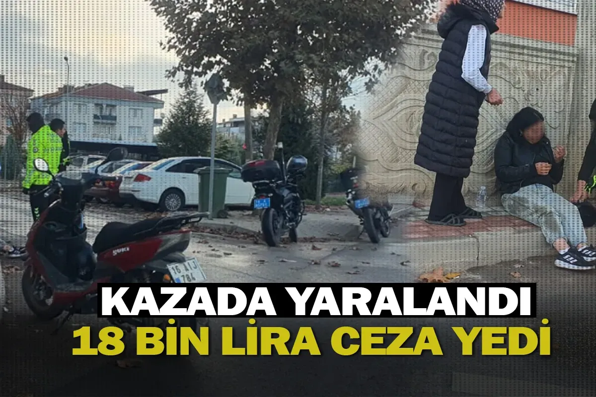 Kazada yaralandı, 18 bin lira ceza yedi