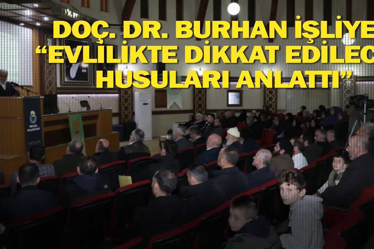 Doç. Dr. Burhan İşliyen “Evlilikte Dikkat Edilecek Husuları Anlattı”