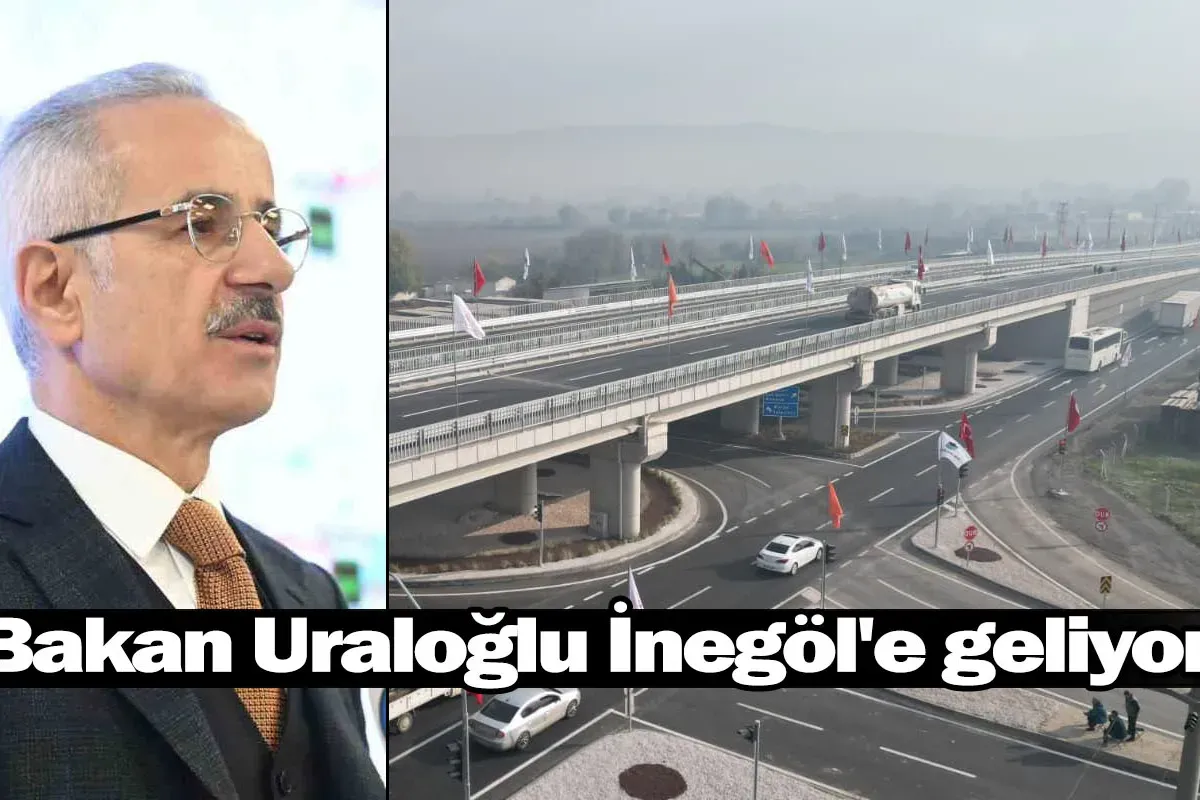 Bakan Uraloğlu İnegöl'e geliyor