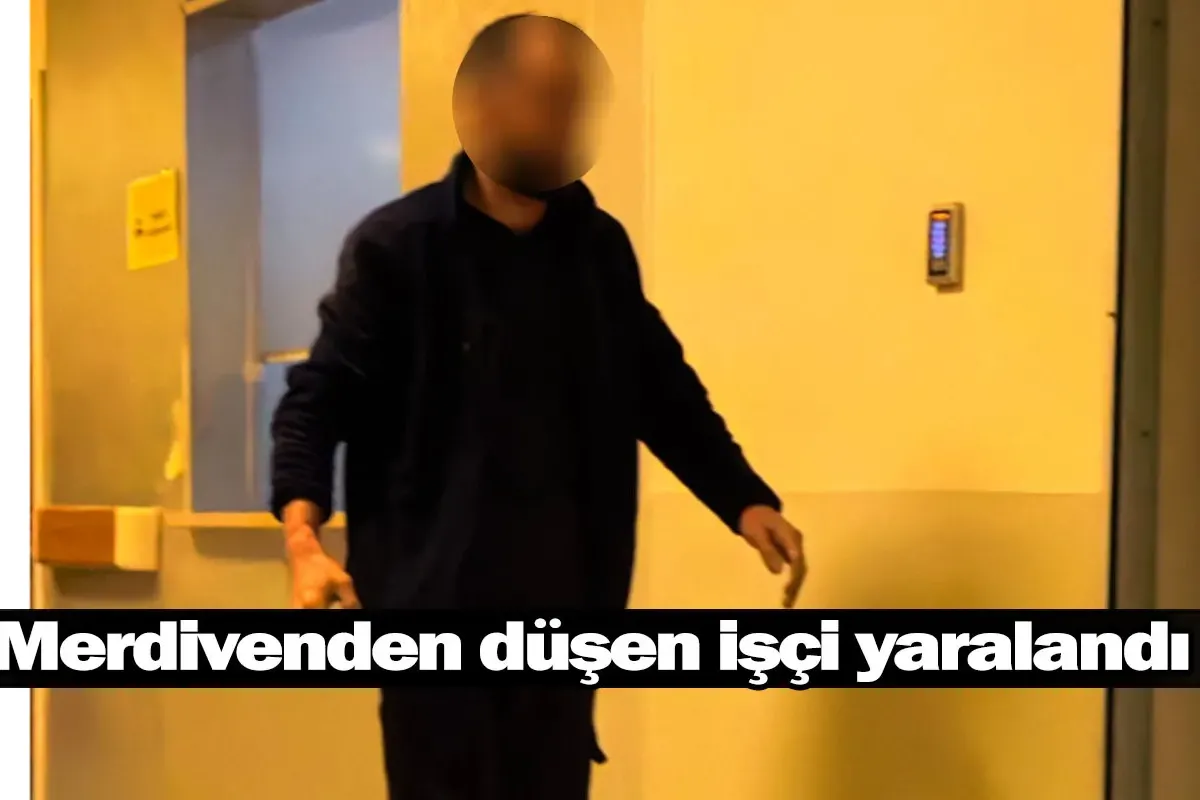 Merdivenden düşen işçi yaralandı