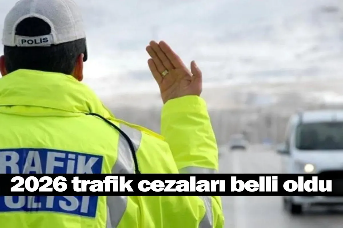 2026 trafik cezaları belli oldu