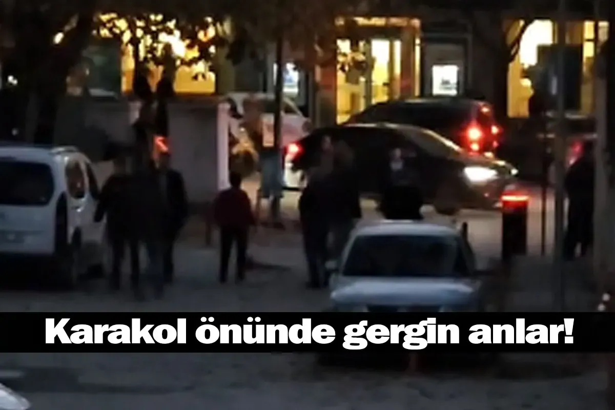 Karakol önünde gergin anlar!