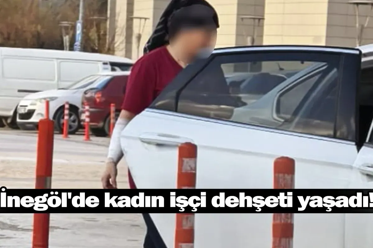 İnegöl'de kadın işçi dehşeti yaşadı!