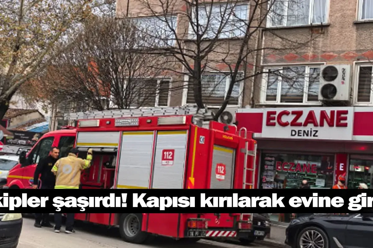 Ekipler şaşırdı! Kapısı kırılarak evine girildi