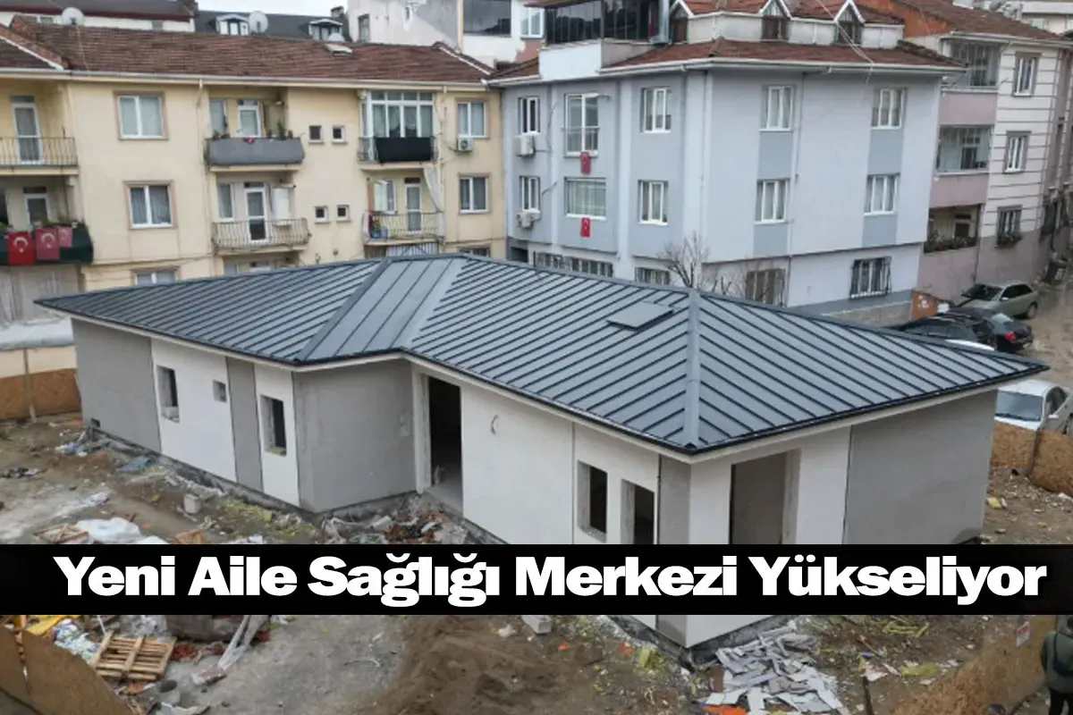 Yeni Aile Sağlığı Merkezi Yükseliyor