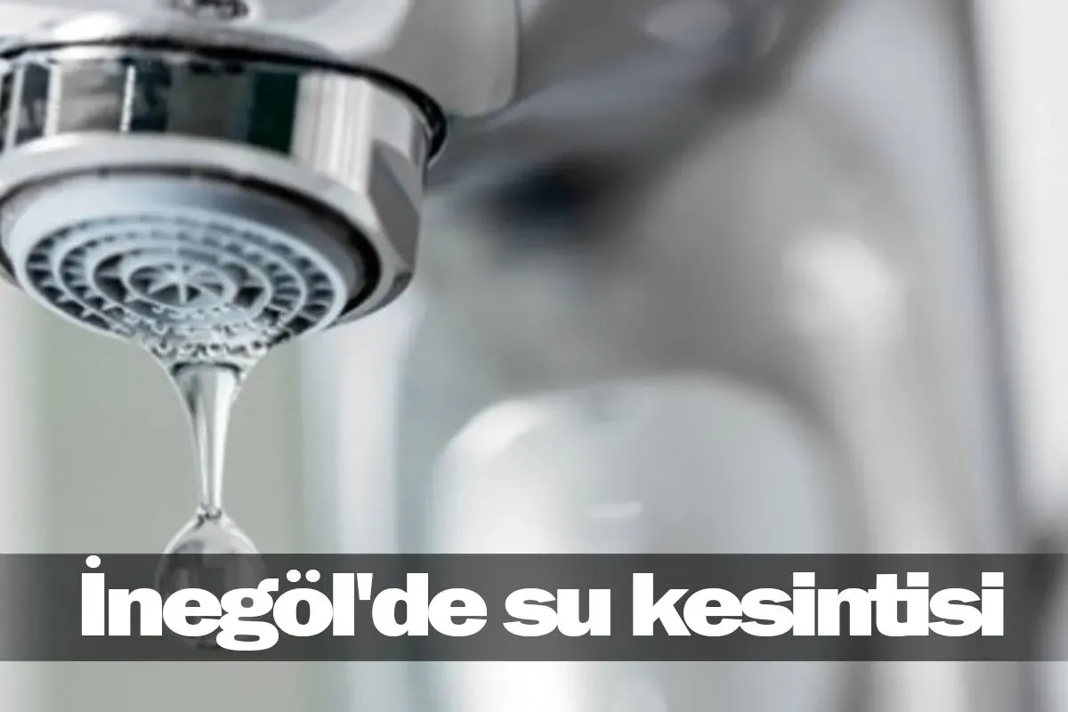 İnegöl'de su kesintisi