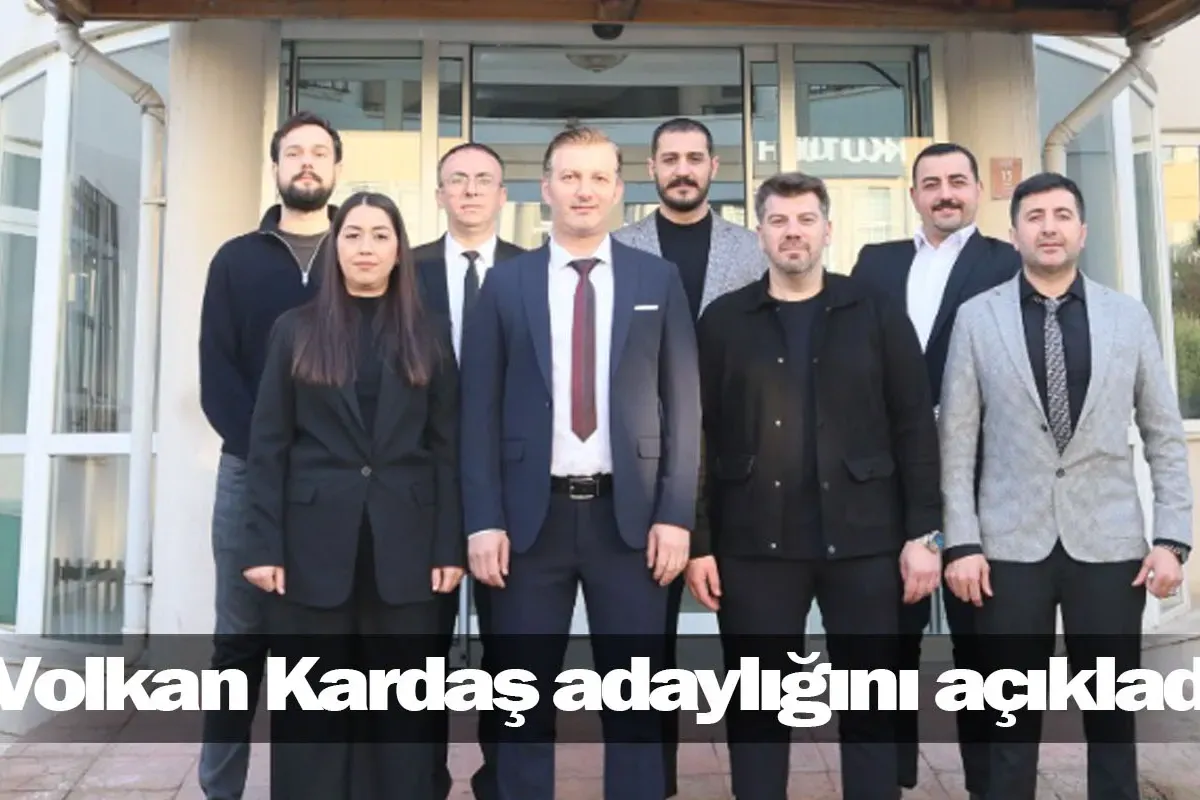Volkan Kardaş adaylığını açıkladı