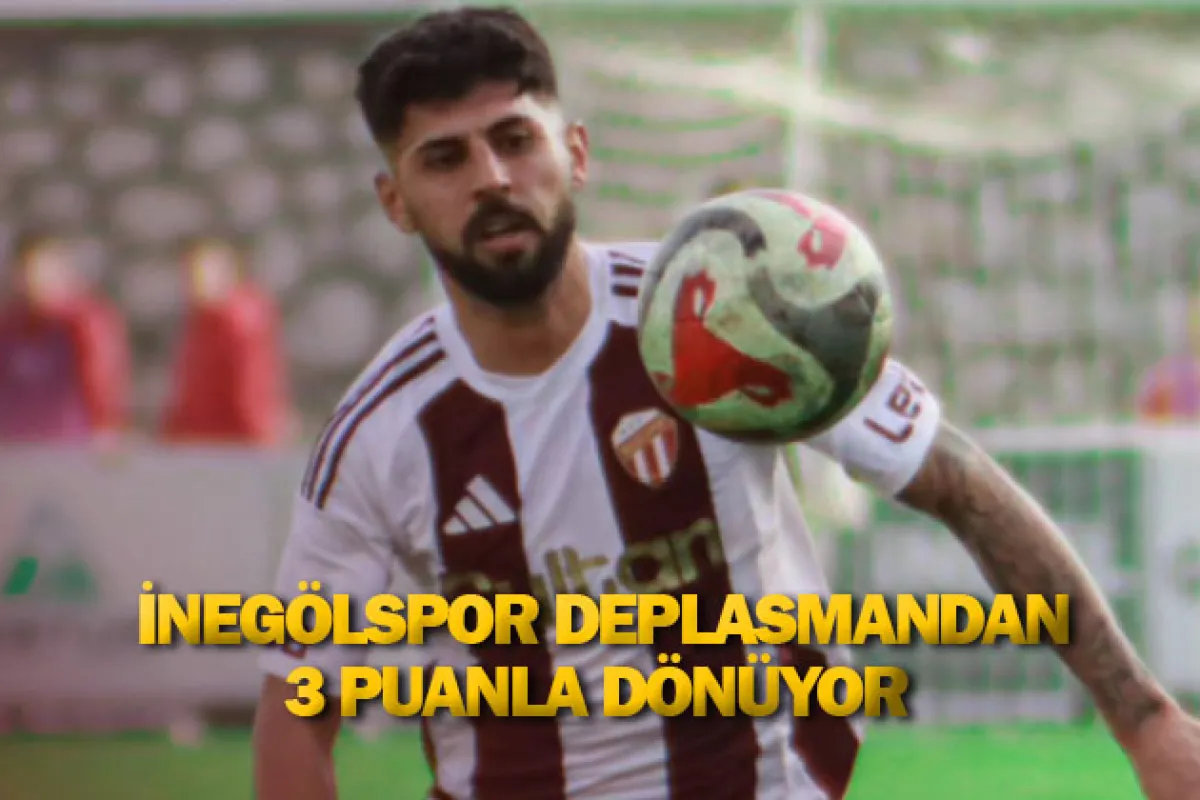 İnegölspor deplasmandan 3 puanla dönüyor