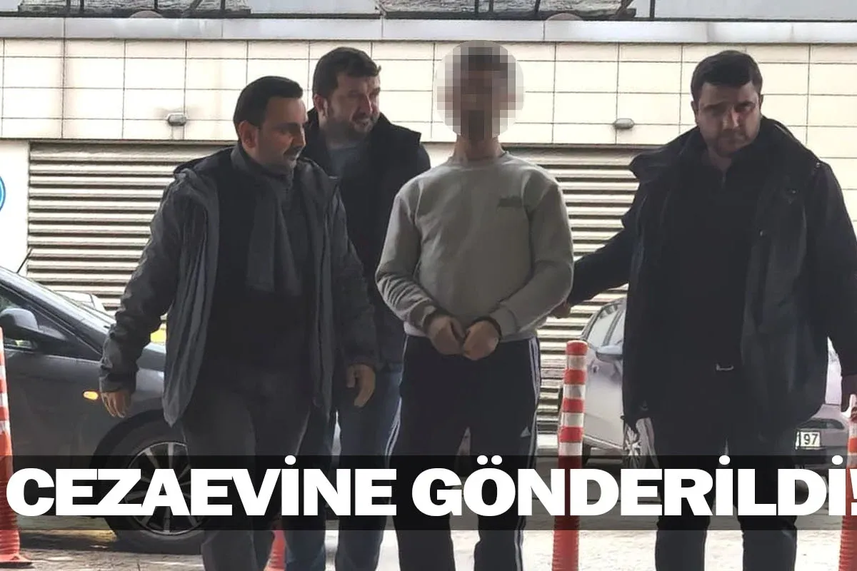 Cezaevine gönderildi!