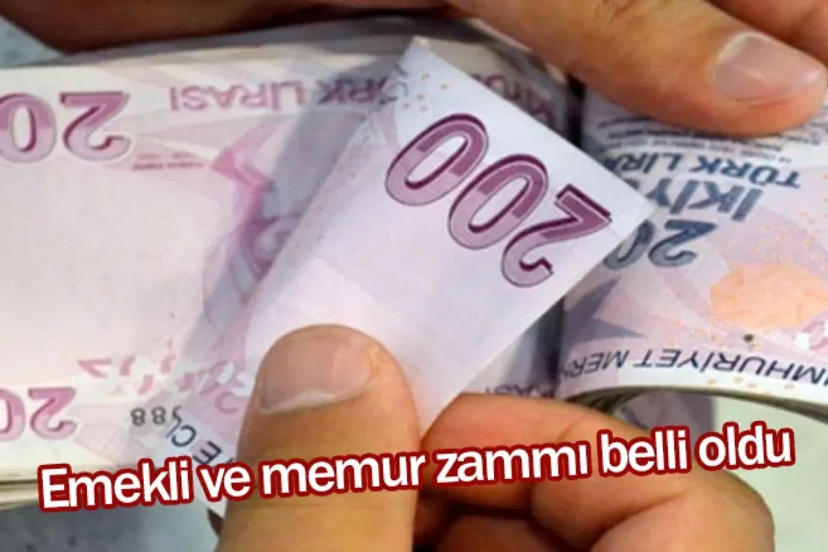 Emekli ve memur zammı belli oldu