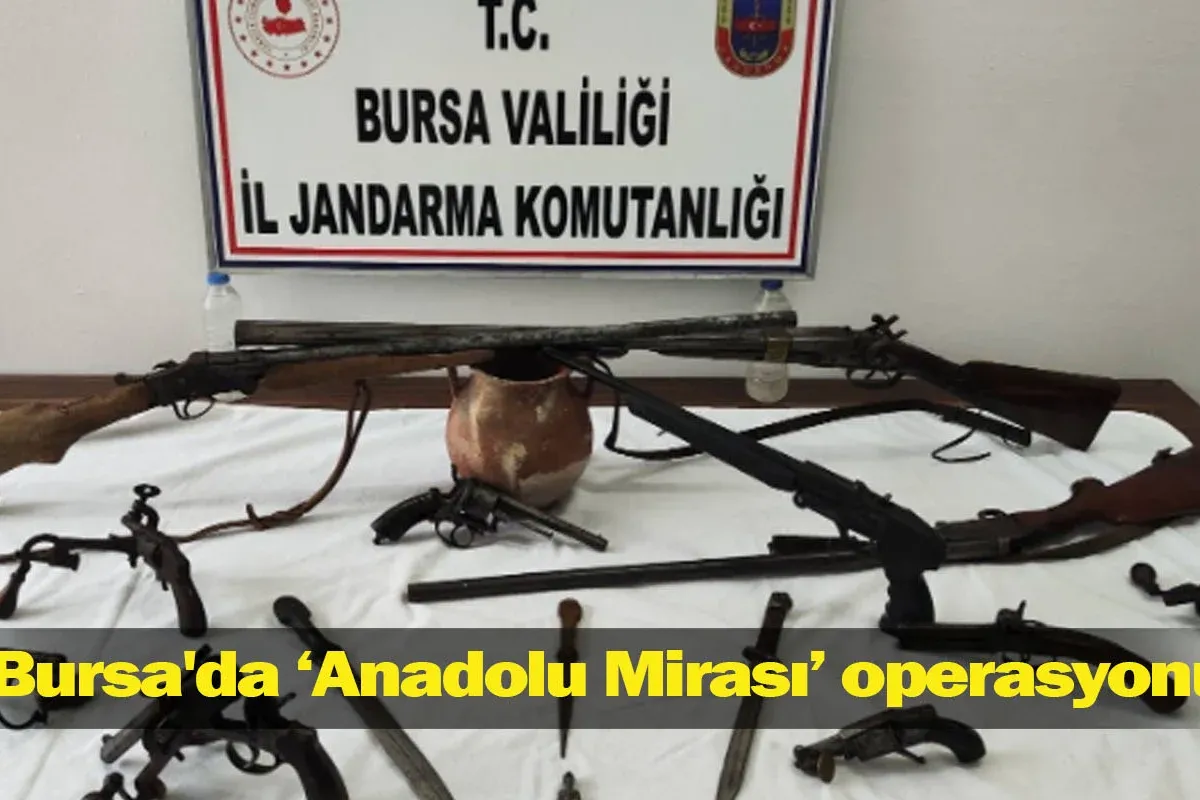 Bursa'da "Anadolu Mirası" operasyonu