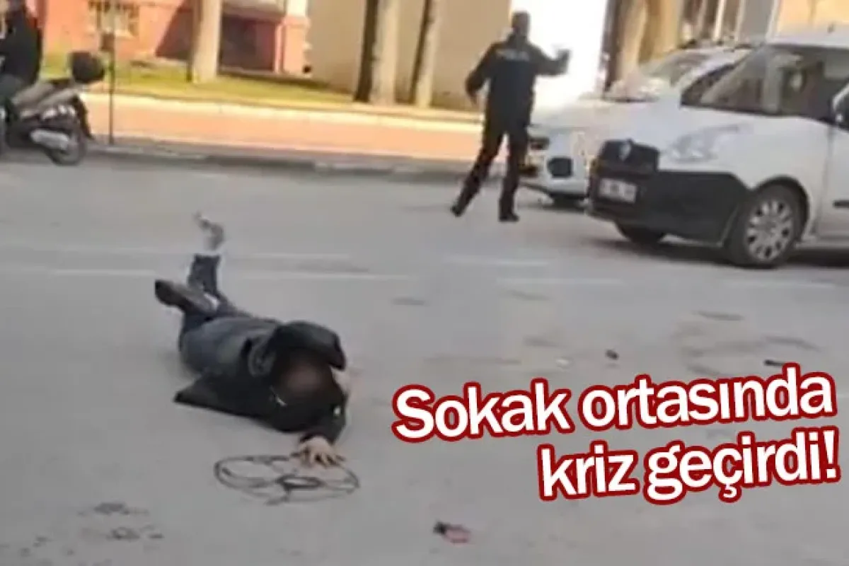 Sokak ortasında kriz geçirdi