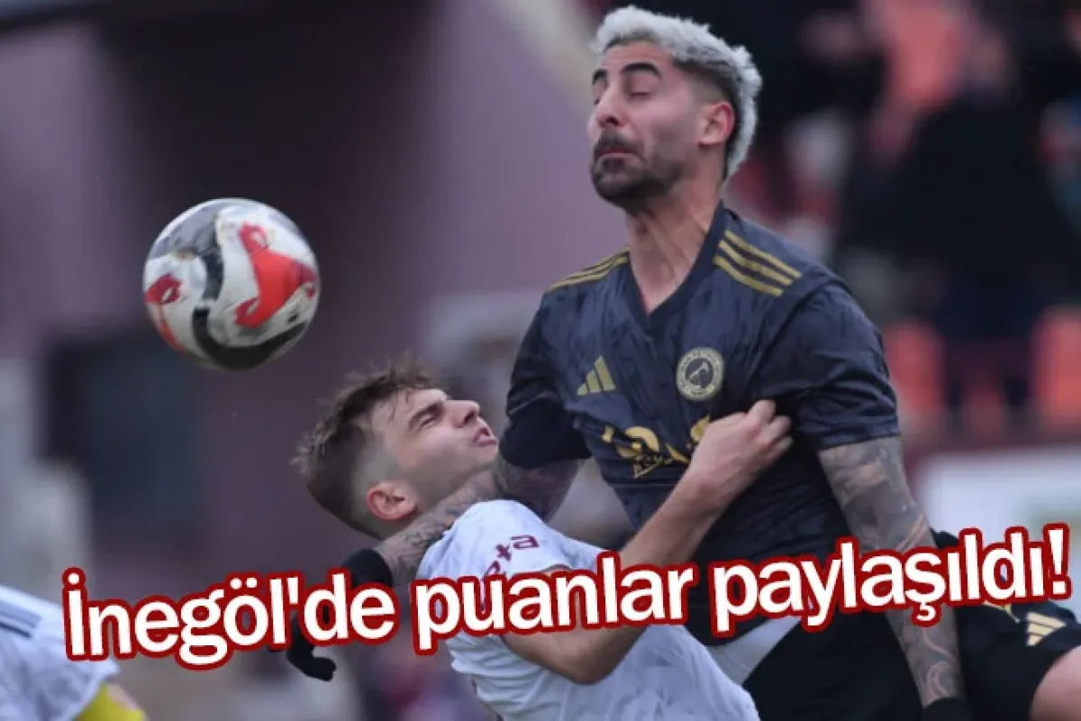 İnegöl'de puanlar paylaşıldı!