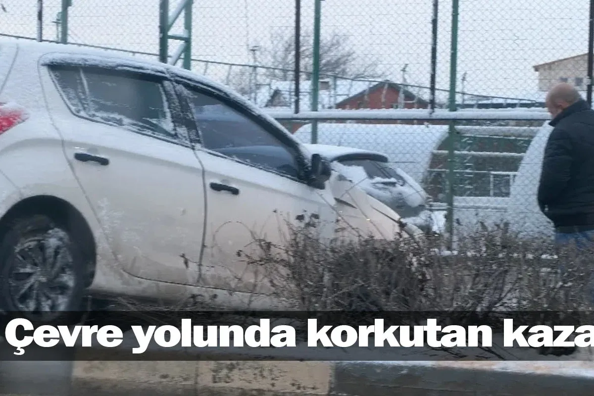 Çevre yolunda korkutan kaza