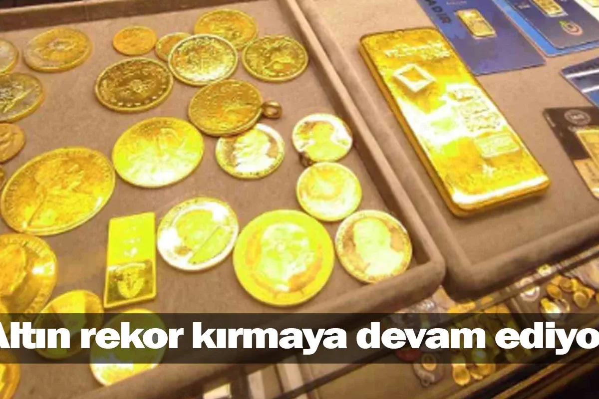 Altın rekor kırmaya devam ediyor
