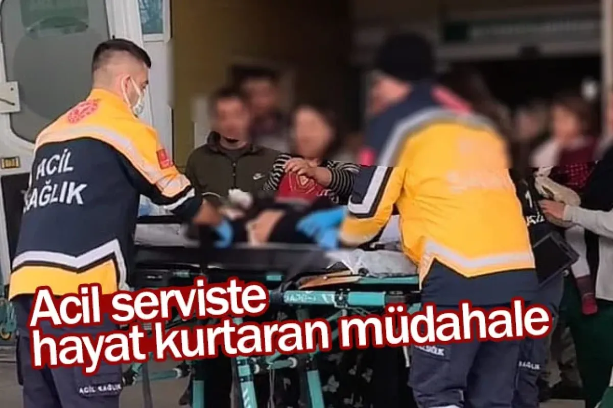 Acil serviste hayat kurtaran müdahale