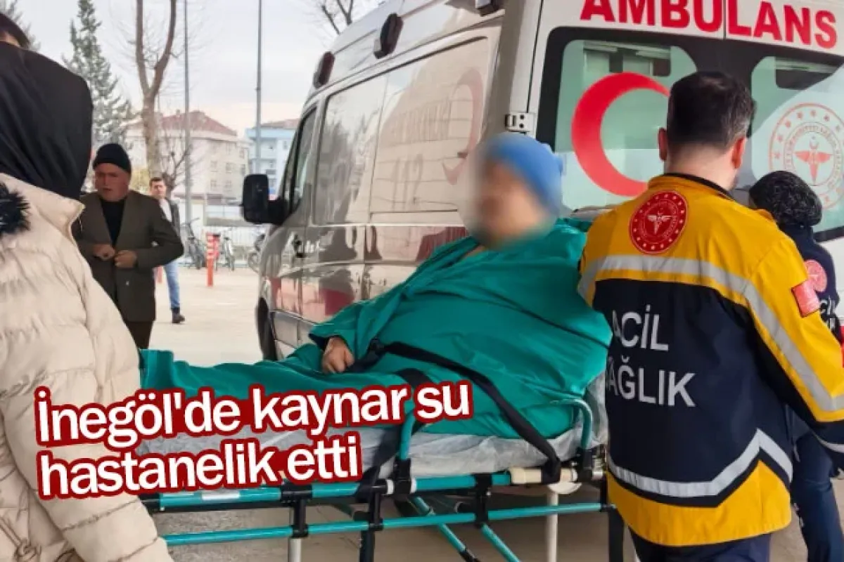 İnegöl'de kaynar su hastanelik etti