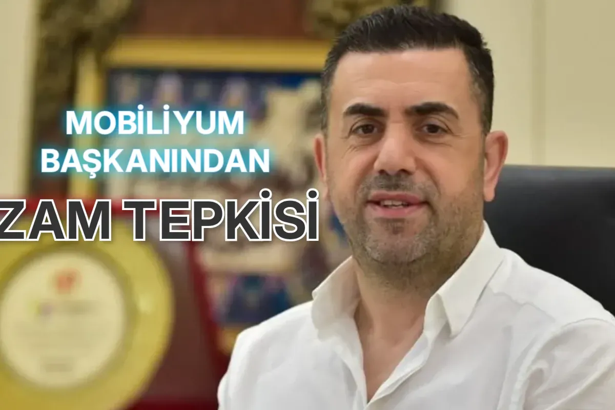 Mobiliyum Başkanından zam tepkisi