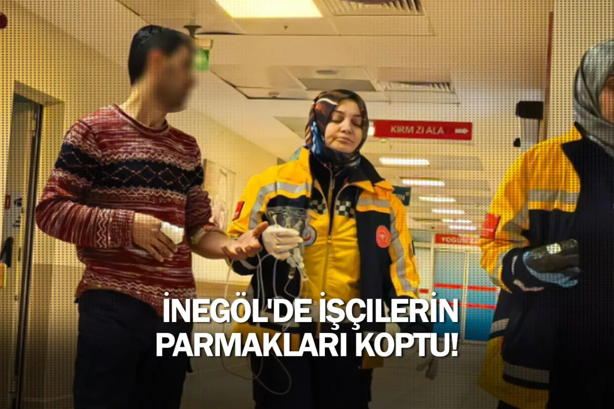 İnegöl'de işçilerin parmakları koptu!