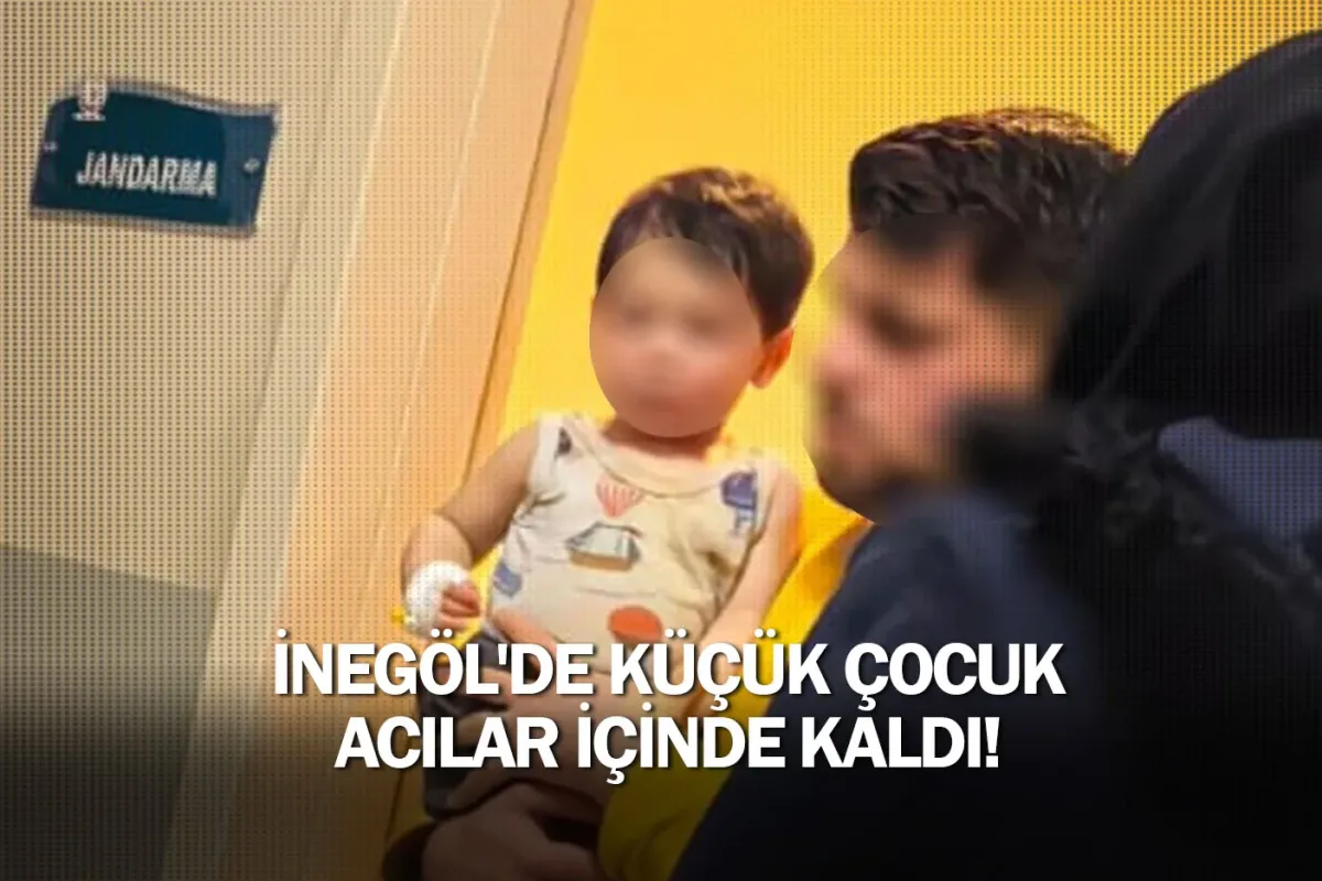 İnegöl'de küçük çocuk acılar içinde kaldı!