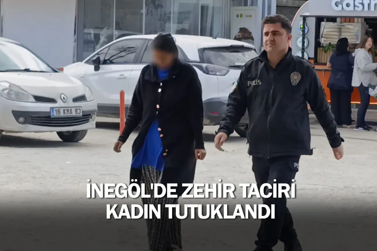 İnegöl'de zehir taciri kadın tutuklandı