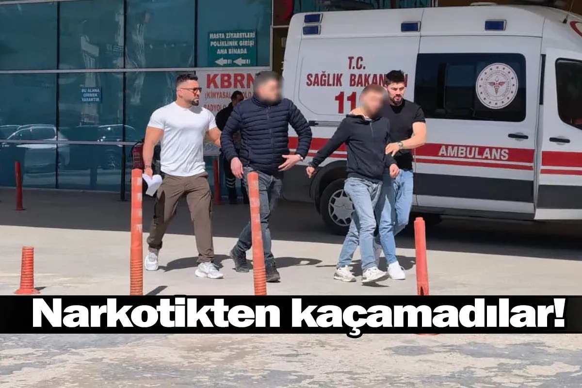 Narkotikten kaçamadılar!