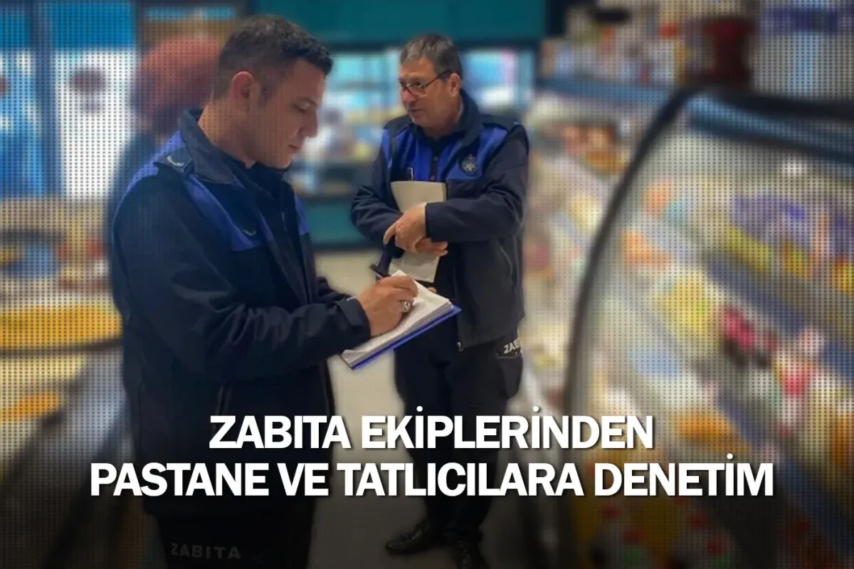Zabıta Ekiplerinden Pastane Ve Tatlıcılara Denetim