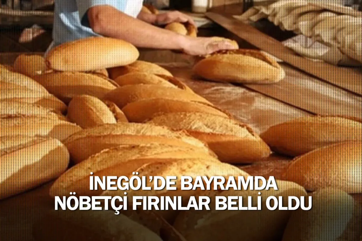 İnegöl’de bayramda nöbetçi fırınlar belli oldu