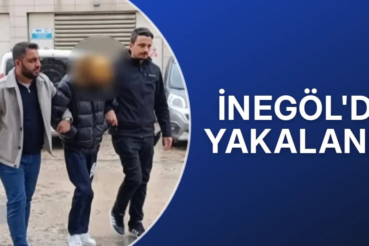 İnegöl'de yakalandı!