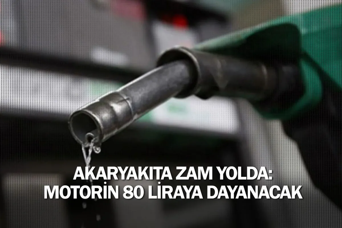 Akaryakıta zam yolda: Motorin 80 liraya dayanacak