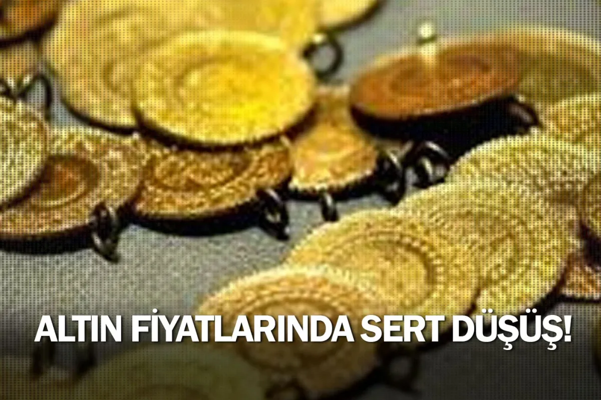 Altın fiyatlarında sert düşüş!