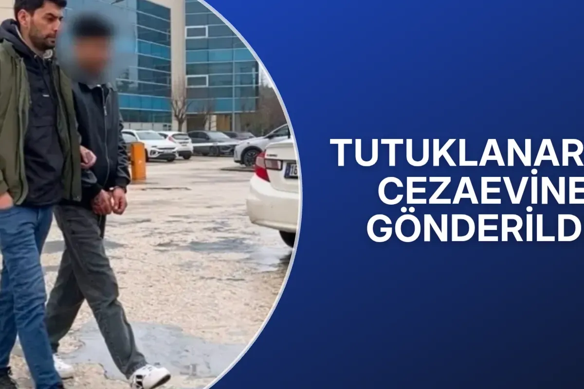 Tutuklanarak cezaevine gönderildi