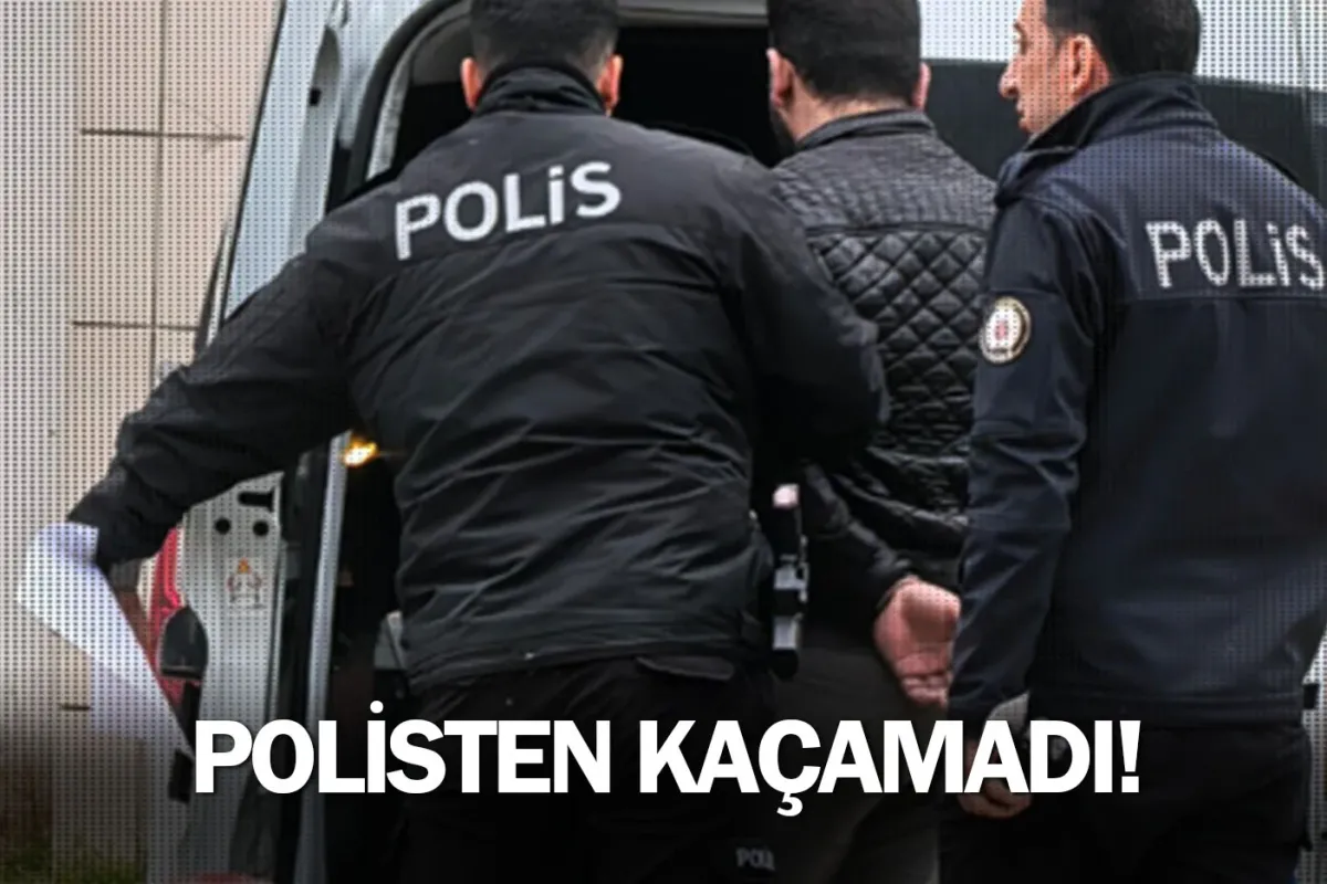 Polisten kaçamadı!