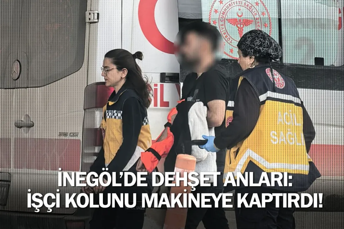 İnegöl’de Dehşet Anları: İşçi Kolunu Makineye Kaptırdı!