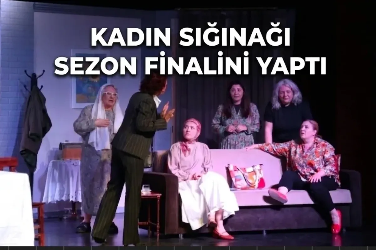 Kadın Sığınağı Sezon Finalini Yaptı