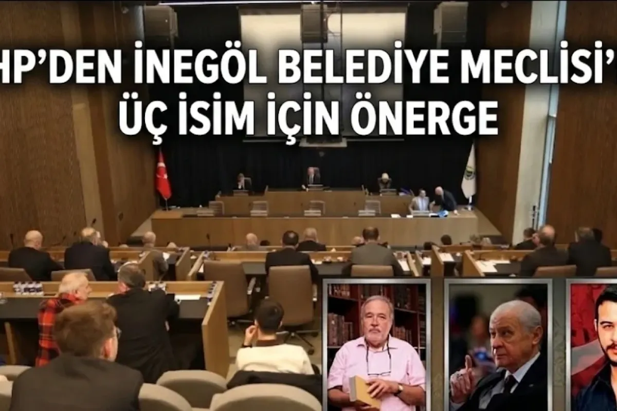 MHP’den İnegöl  Belediye Meclisi’ne Üç İsim İçin Önerge