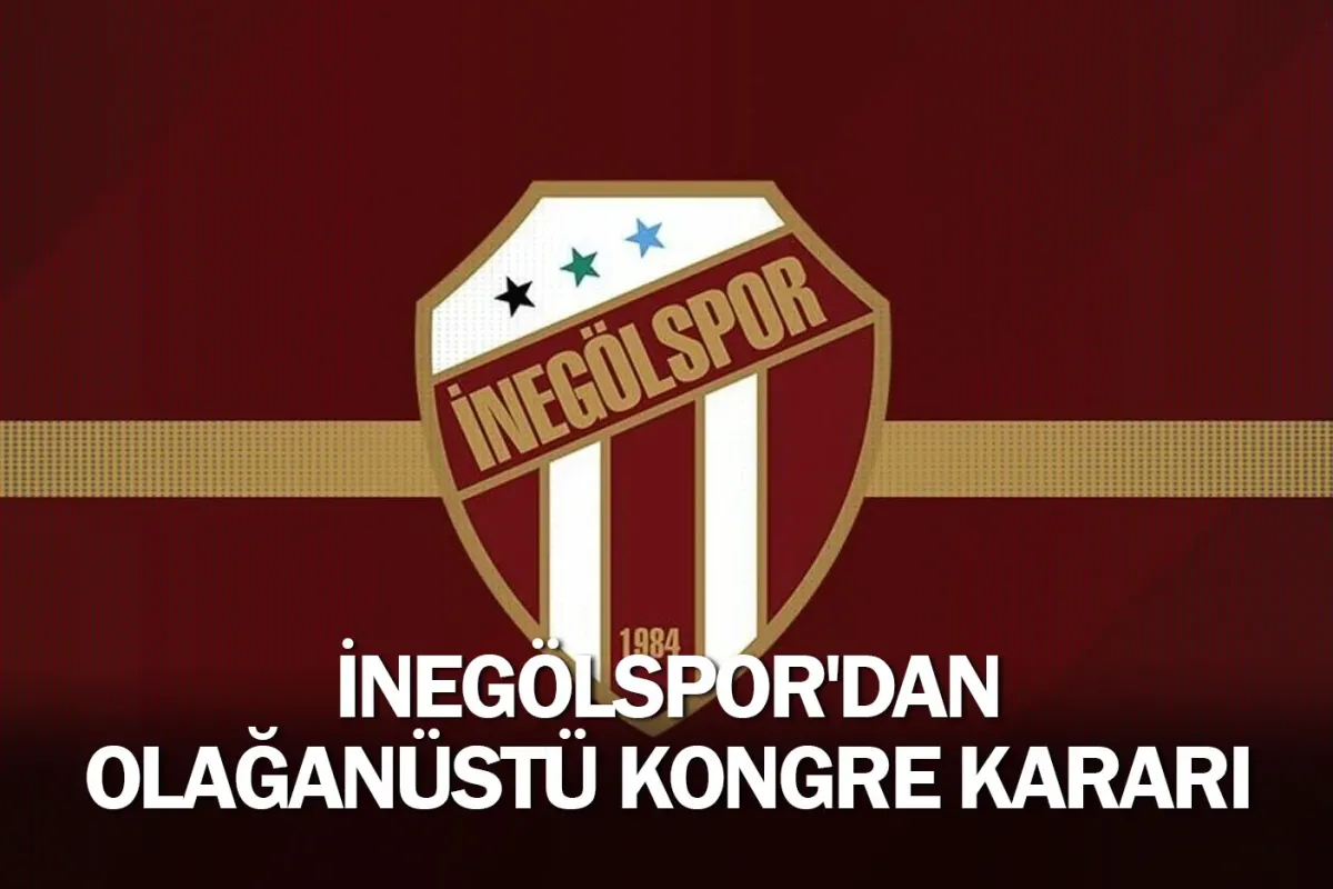 İnegölspor'dan olağanüstü kongre kararı