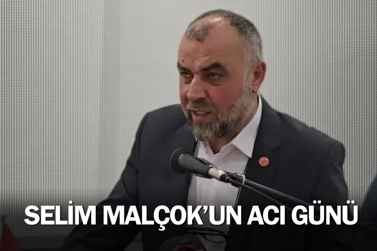 Selim Malçok'un acı günü