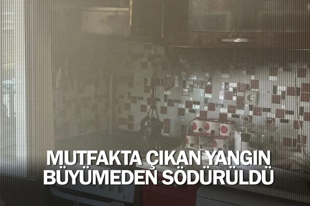 Mutfakta çıkan yangın büyümeden södürüldü