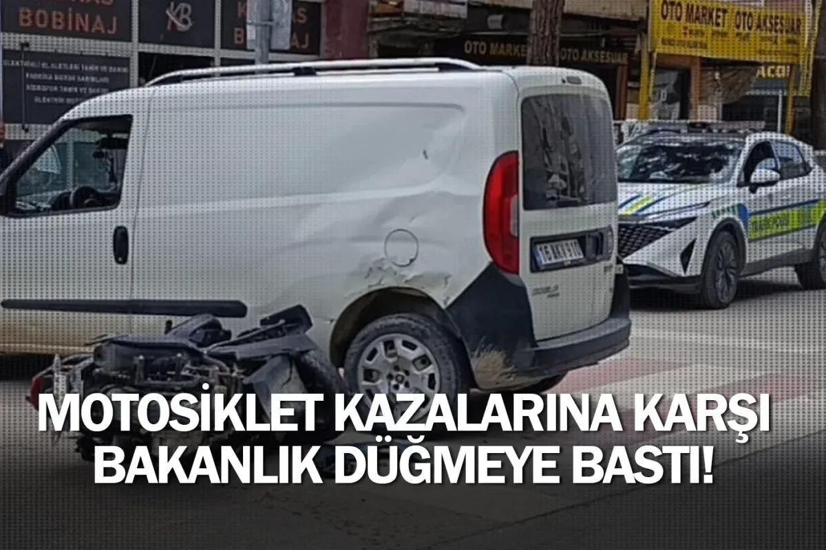 Motosiklet kazalarına karşı bakanlık düğmeye bastı!
