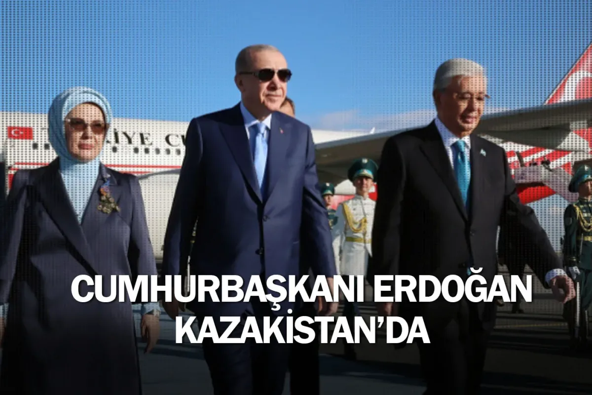 Cumhurbaşkanı Erdoğan, Kazakistan’da