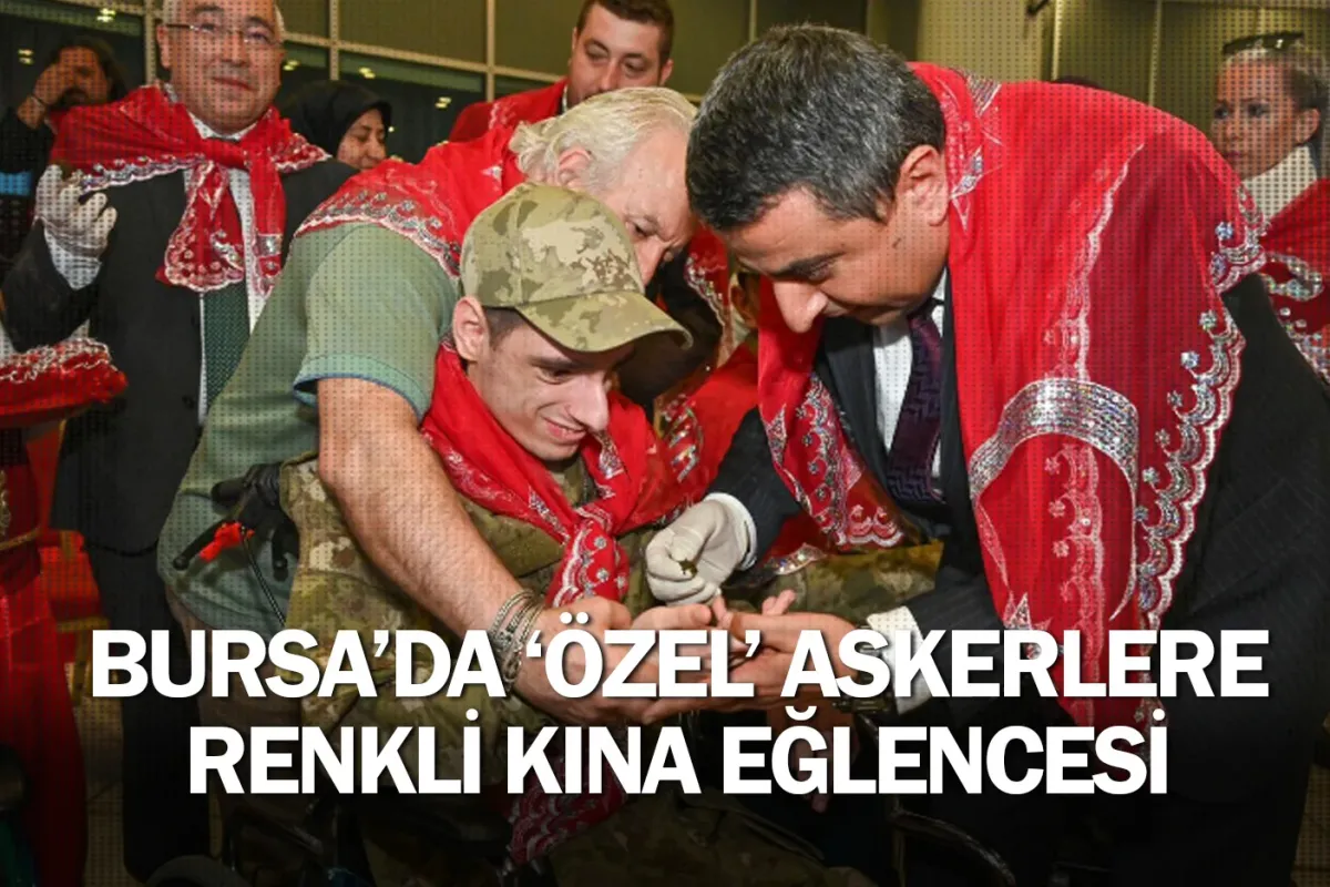 Bursa’da ‘özel’ askerlere renkli kına eğlencesi