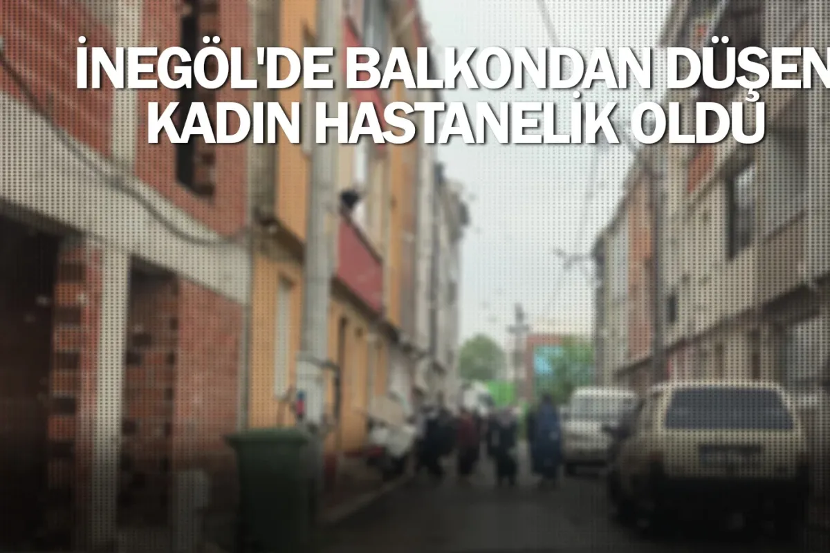 İnegöl'de balkondan düşen kadın hastanelik oldu