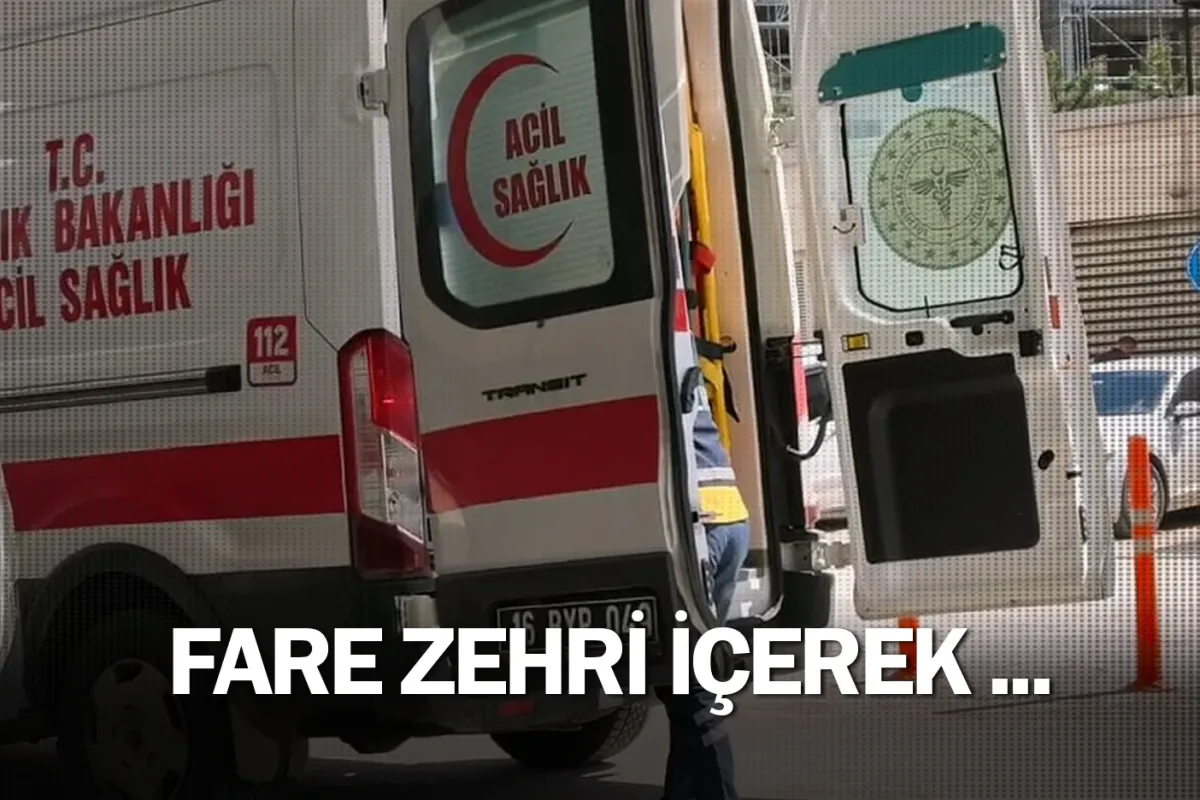 İnegöl'de fare zehri içerek ...