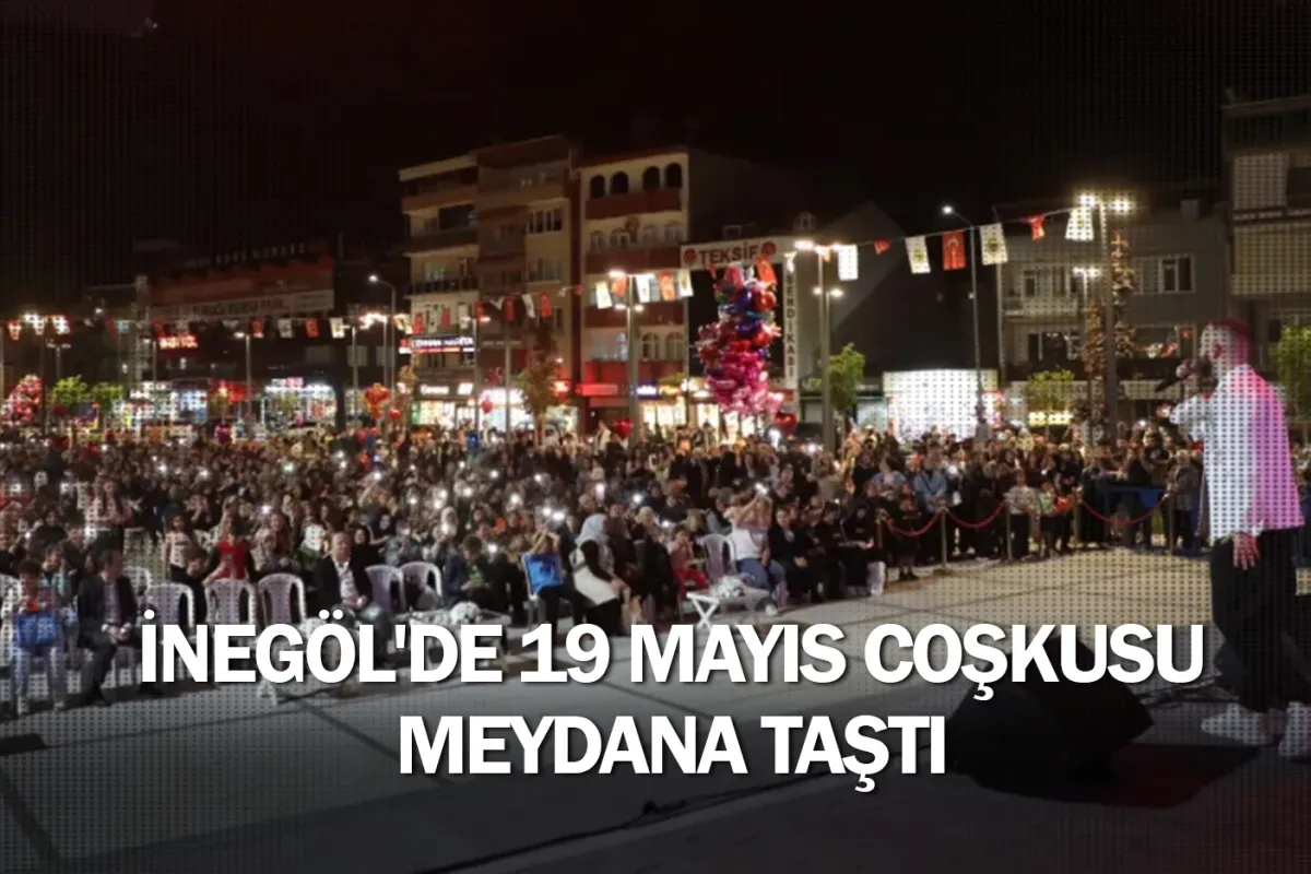 İnegöl'de 19 Mayıs coşkusu meydana taştı