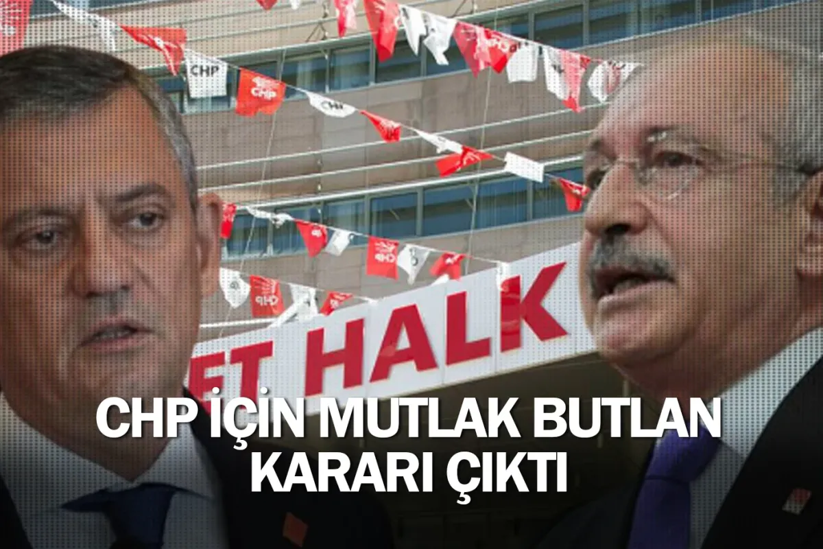 CHP için mutlak butlan kararı çıktı