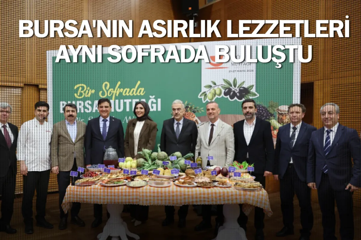 Bursa'nın asırlık lezzetleri aynı sofrada buluştu