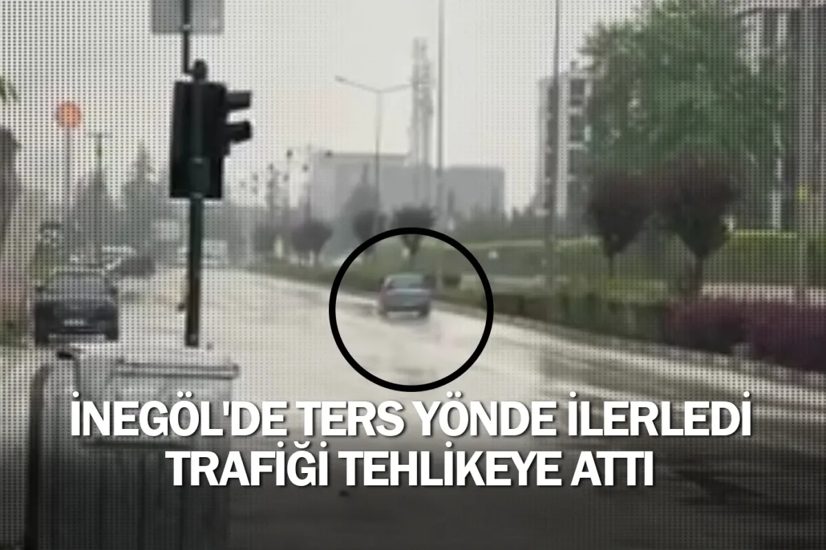 İnegöl'de ters yönde ilerledi, trafiği tehlikeye attı