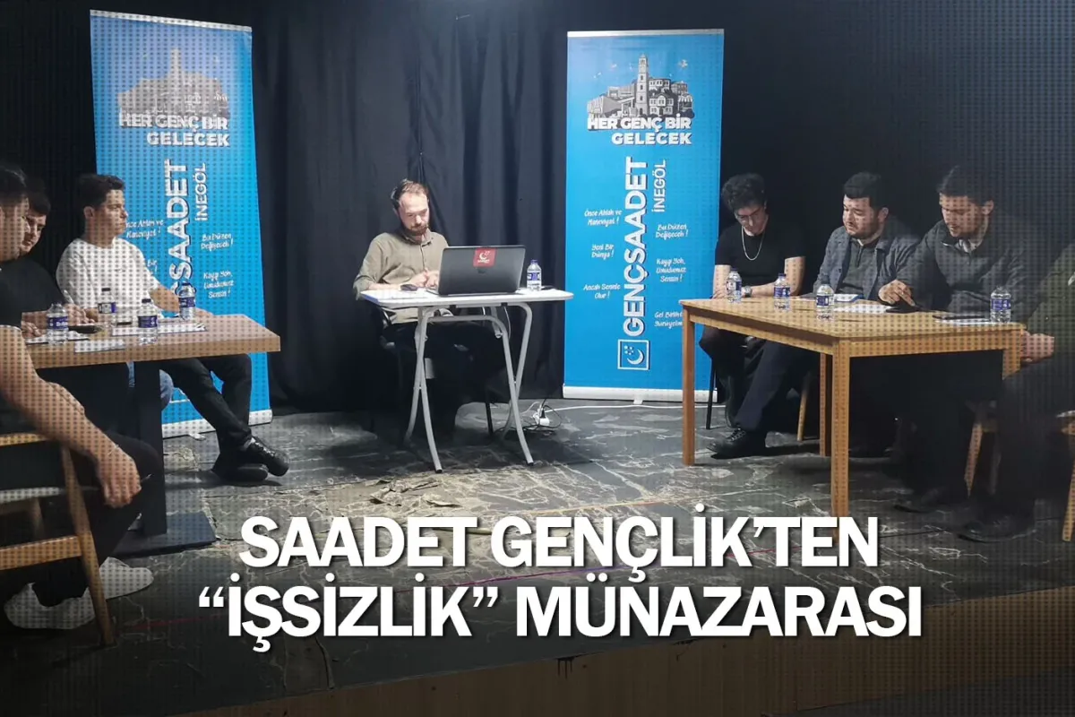 Saadet Gençlik’ten “İşsizlik” Münazarası